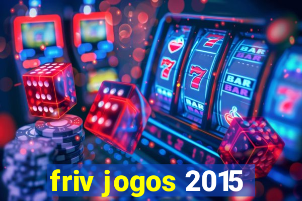 friv jogos 2015